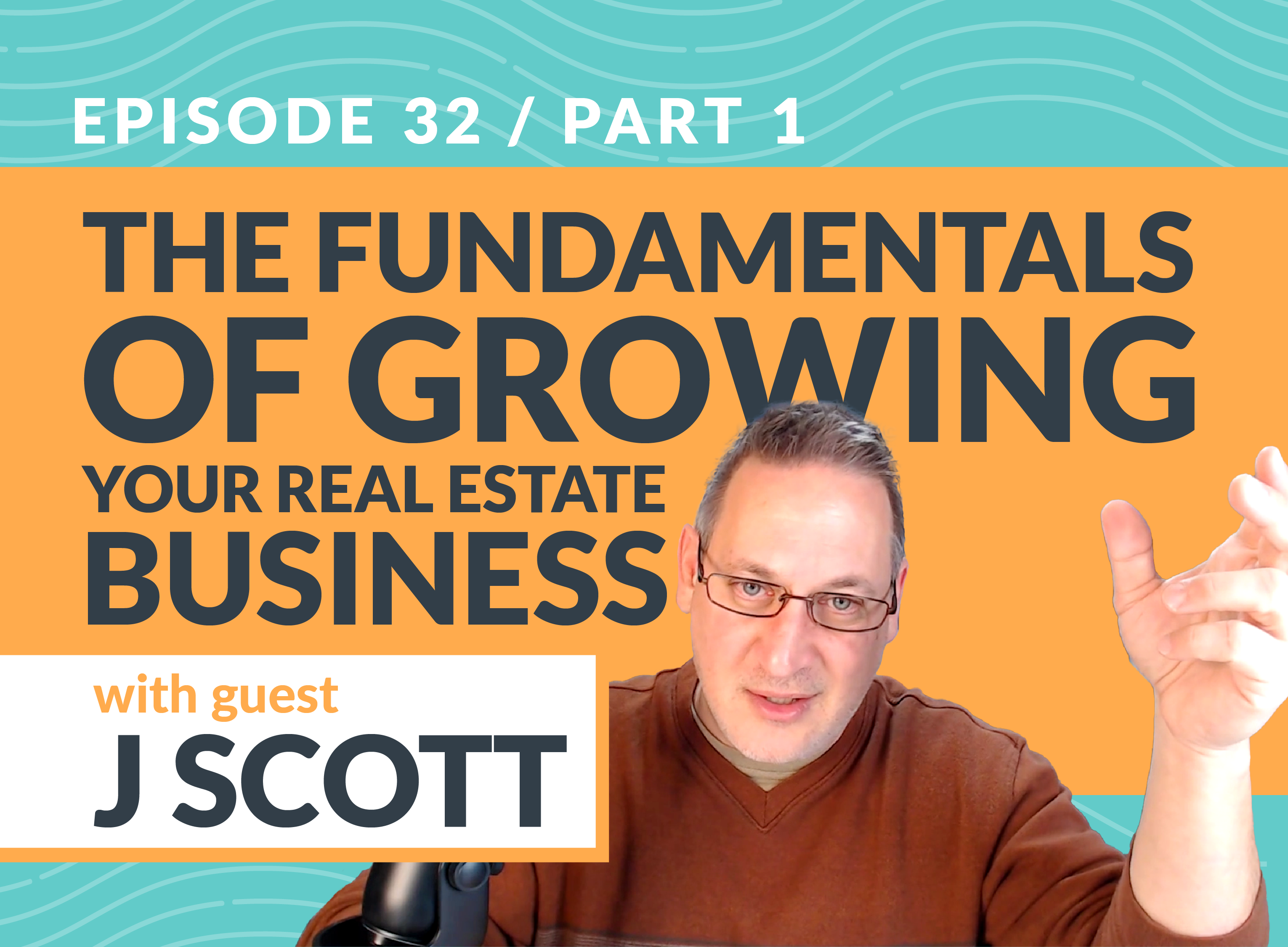 J Scott on the Real Estate Investing Unscripted podcast